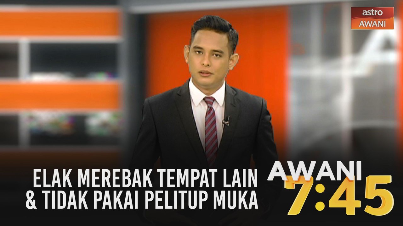 AWANI 7:45 [08/08/2020] - Elak merebak tempat lain | Tidak pakai pelitup muka | Bendung penularan COVID-19