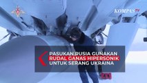 Pertama Kalinya, Pasukan Militer Rusia Gunakan Rudal Ganas Hipersonik untuk Serang Ukraina