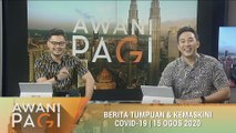 AWANI Pagi: Berita tumpuan & kemaskini COVID-19 [15 Ogos 2020]