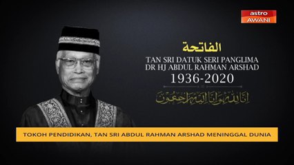 Tokoh pendidikan, Tan Sri Abdul Rahman Arshad meninggal dunia