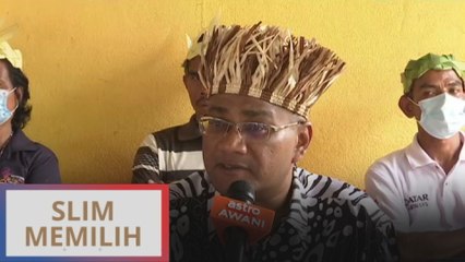 Slim Memilih: Jangan pinggirkan kemajuan Orang Asli