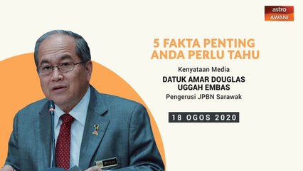 5 fakta penting kenyataan media Pengerusi JPBN Sarawak - 18 Ogos 2020