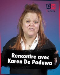 Rencontre avec Karen De Paduwa