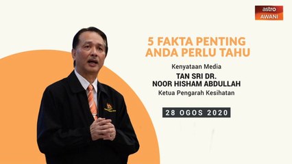 5 perkara penting dalam kenyataan media KKM - 28 Ogos 2020