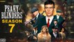 Peaky Blinders Season 7 Trailer (2022) - Netflix, Release Date, Cast, Cillian Murphy, Episodes, Plot