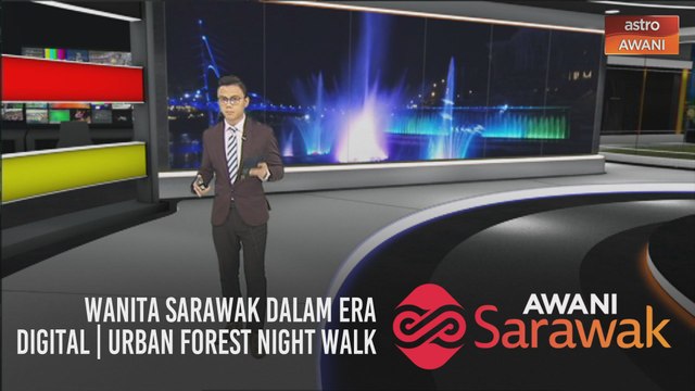 AWANI Sarawak [29/08/2020] - Wanita Sarawak dalam era digital | Urban Forest Night Walk | Ternak ikan secara semulajadi