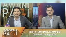 AWANI Pagi: Berita tumpuan & kemaskini COVID-19 [01 Sept 2020]