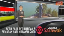 AWANI Sarawak [06/09/2020] - Setia pada perjuangan | Semarak Hari Malaysia 2020 | Permata Bumi Kenyalang