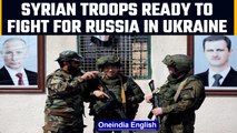 Syrian forces ready to fight for Putin in Ukraine, waiting for the order | OneIndia News