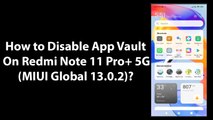 How to Disable App Vault On Redmi Note 11 Pro  5G (MIUI Global 13.0.2)?