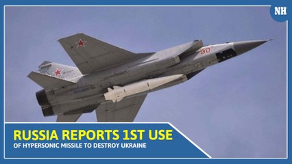 Russia reports 1st use of hypersonic missile to destroy Ukraine ammunition warehouse