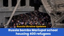 Russia Ukraine Updates Day 26: Russia bombs Mariupol school housing 400 refugees
