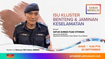 PRN Sabah: Isu Kluster Benteng & jaminan keselamatan