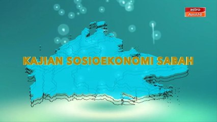 [INFOGRAFIK] Kajian Sosioekonomi Sabah