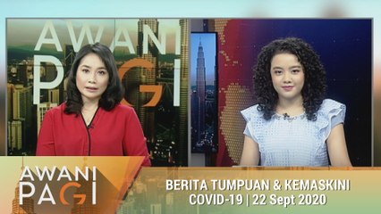 AWANI Pagi: Berita tumpuan & kemaskini COVID-19 [22 September 2020]