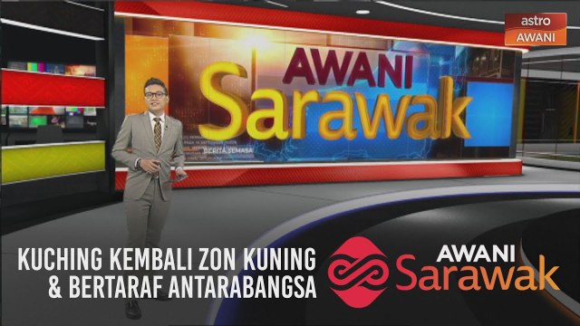 AWANI Sarawak [22/09/2020] - Kuching kembali zon kuning | Bertaraf antarabangsa | Agenda kerajaan negeri