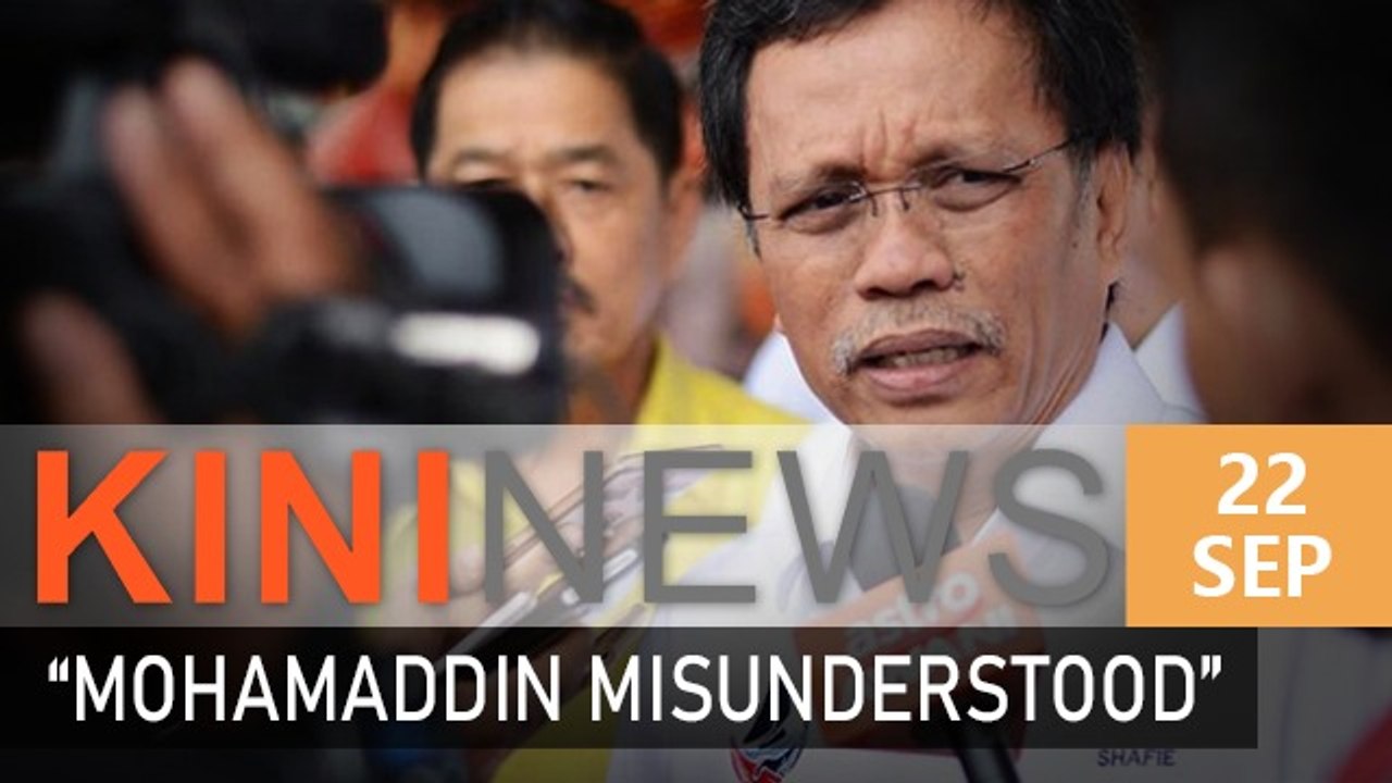 #KiniNews: Shafie apologises over "misunderstanding" on Mohamaddin's comment