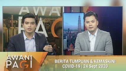 AWANI Pagi: Berita tumpuan & kemaskini COVID-19 [24 September 2020]