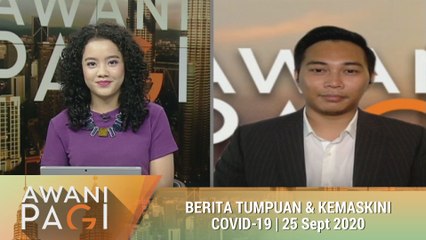 AWANI Pagi: Berita tumpuan & kemaskini COVID-19 [25 Sept 2020]