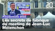 Présidentielle 2022 : Dans les coulisses de la fabrique du meeting de Mélenchon à Paris