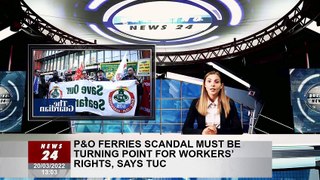 P&O Ferries scandal must be turning point for workers’ rights, says TUC