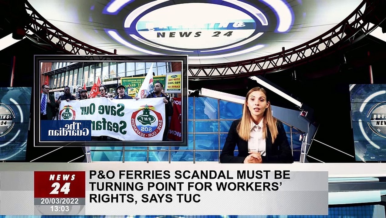 P&O Ferries scandal must be turning point for workers’ rights, says TUC