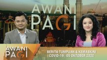 AWANI Pagi: Berita tumpuan & kemaskini COVID-19 [05 Oktober 2020]