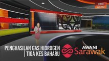 AWANI Sarawak [06/10/2020] - Penghasilan gas hidrogen | Tiga kes baharu
