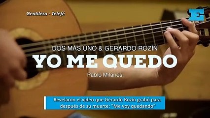 Revelaron el video que Gerardo Rozín grabó para después de su muerte: "Me voy quedando"