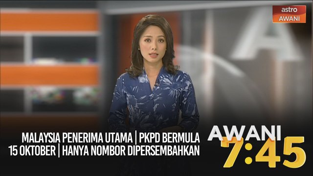 AWANI 7:45 [13/10/2020] - Malaysia penerima utama | PKPD bermula 15 Oktober | Hanya nombor dipersembahkan