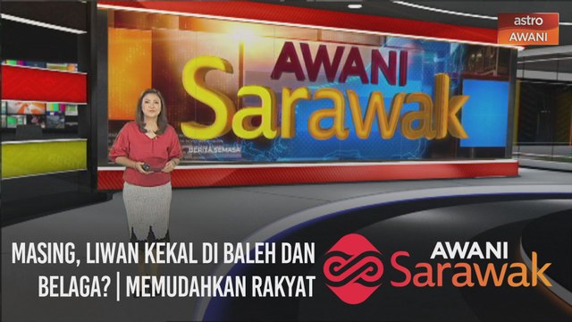 AWANI Sarawak [17/10/2020] - Masing, Liwan kekal di Baleh dan Belaga? | Memudahkan rakyat | Resepi warisan