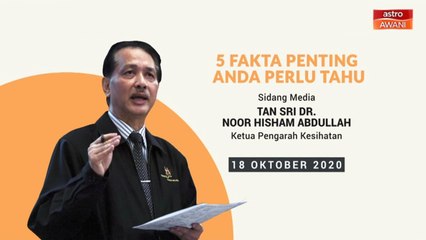 5 perkara penting dalam sidang media KKM - 18 Okt 2020