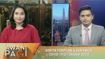 AWANI Pagi: Berita tumpuan & kemaskini COVID-19 [21 Oktober 2020]