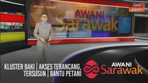 AWANI Sarawak [24/10/2020] - Kluster Baki | Akses terancang, tersusun | Bantu petani