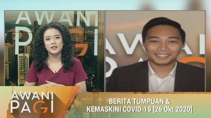 AWANI Pagi: Berita tumpuan & kemaskini COVID-19 [26 Oktober 2020]