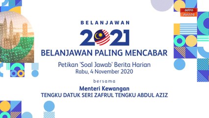 Belanjawan 2021: Belanjawan paling mencabar