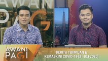 AWANI Pagi: Berita tumpuan & kemaskini COVID-19 [31 Oktober 2020]