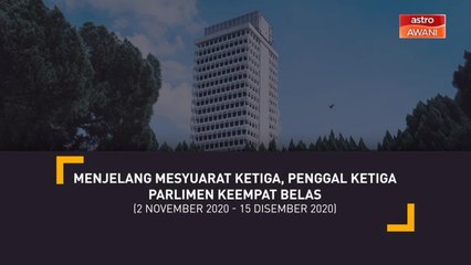 [INFOGRAFIK] Menjelang Mesyuarat Ketiga, Penggal Ketiga, Parlimen 14 (2 November 2020-15 Disember 2020)