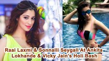 Raai Laxmi & Sonnalli Seygall At Ankita Lokhande & Vicky Jain’s Holi Bash