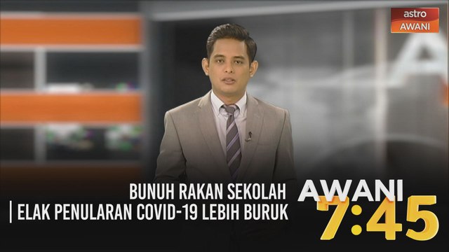 AWANI 7:45 [3/11/2020] - Bunuh rakan sekolah | Elak penularan COVID-19 lebih buruk