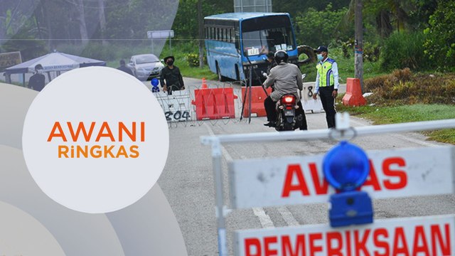 AWANI Ringkas: Pelaksanaan PKPP perlu diteliti semula | Institusi pendidikan di Seremban diarah tutup