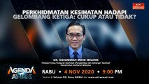 #AgendaAWANI: Perkhidmatan kesihatan hadapi gelombang ketiga, cukup atau tidak ?