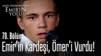 Emir'in kardeşi Ömer'i vurdu! - Adını Feriha Koydum Emir'in Yolu 70. Bölüm
