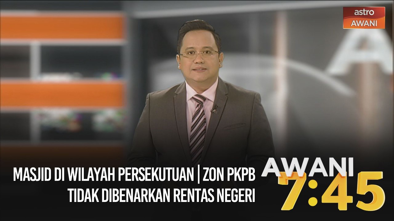 AWANI 7:45 [05/11/2020] - Masjid di Wilayah Persekutuan | Zon PKPB tidak dibenarkan rentas negeri | Wabak influenza dan COVID-19