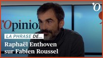 Raphaël Enthoven: «Fabien Roussel n’est pas un révolutionnaire»