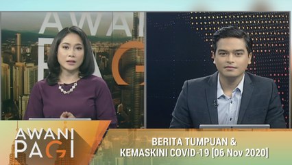 AWANI Pagi: Berita tumpuan & kemaskini COVID-19 [06 Nov 2020]