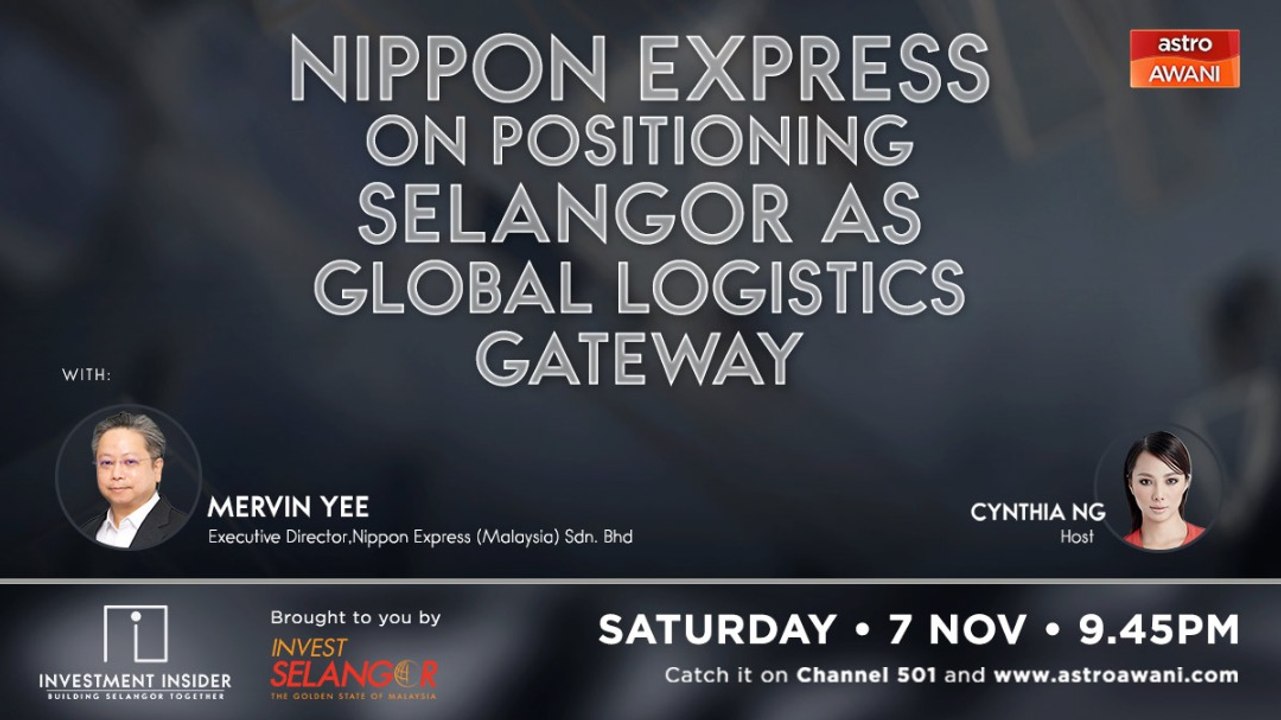 Nippon Express on Positioning Selangor as Globa...