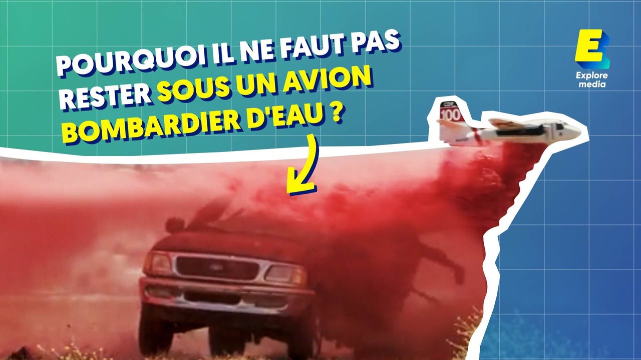 Se retrouver sous un bombardier d'eau, ça fait quoi ?