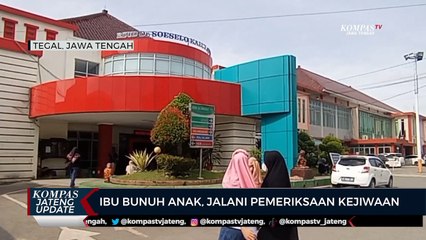 Ibu Bunuh Anak, Jalani Pemeriksaan Kejiwaan
