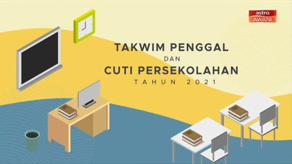 [INFOGRAFIK] Takwim penggal dan cuti persekolahan tahun 2021